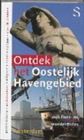 B. Franssen, Boris Franssen, G. Goudriaan, Gerard Goudriaan, R. van Soest, Ruud van Soest... - Ontdek het Oostelijk Havengebied