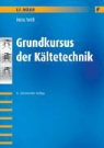 Heinz Veith - Grundkursus der Kältetechnik