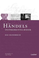 Hans J. Marx, Siegbert Rampe - Das Händel-Handbuch - 5: Händels Instrumentalmusik