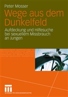 Peter Mosser - Wege aus dem Dunkelfeld