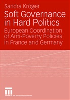 Sandra Kröger - Soft Governance in Hard Politics