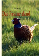 Julia Keller, Photos of Nature, photo of nature Photografie &amp; Design, photos of nature Photografie &amp; Design - Das Fasanenland