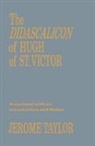 Hugh, St.Victor Hugh - Didascalicon of Hugh of Saint Victor