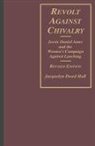 Jacquelyn Dowd Hall - Revolt Against Chivalry