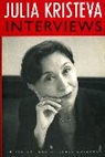 Ross Mitchell Guberman, Julia Kristeva, Ross Mitchell Guberman - Julia Kristeva Interviews