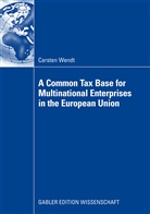 Carsten Wendt - A Common Tax Base for Multinational Enterprises in the European Union
