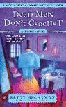 Betty Hechtman - Dead Men Don't Crochet