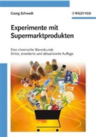 Georg Schwedt - Experimente mit Supermarktprodukten