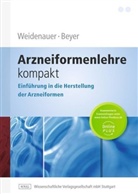 Beyer, Christian Beyer, Weidenaue, Uw Weidenauer, Uwe Weidenauer - Arzneiformenlehre kompakt