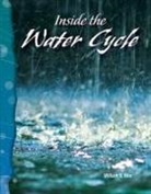 William Rice, William B Rice, William B. Rice - Inside the Water Cycle