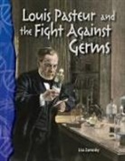 Lisa Zamosky - Louis Pasteur and the Fight Against Germs