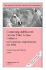 Larson, Verma, Suman Larson Verma, Cad - Examining Adolescent Leisure Time Across Cultures