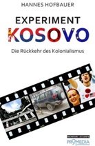 Hannes Hofbauer - Experiment Kosovo