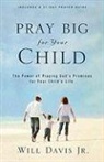 DAVIS, Jr. Will Davis, Will Davis, Will Jr. Davis - Pray Big for Your Child