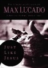 Max Lucado, LUCADO MAX B A M A - Just Like Jesus