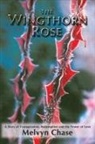 Melvyn Chase - The Wingthorn Rose
