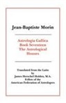 Jean Baptiste Morin, Jean-Baptiste Morin - Astrologia Gallica Book 17