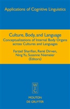 Ren Dirven, Rene Dirven, René Dirven, Susanne Niemeier, Farzad Sharifian, Ning Yu... - Culture, Body, and Language
