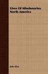 John Eliot - Lives of Missionaries. North America