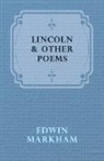 Edwin Markham - Lincoln & Other Poems
