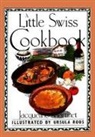 Jacqueline Martinet, Ursula Roos, Ursula Roos - A Little Swiss Cookbook
