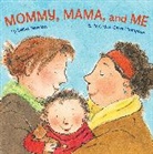 lesla &amp; Thom Newman, Leslea Newman, Lesléa Newman, Carol Thompson, Carol Thompson - Mommy Mama & Me