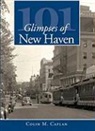 Colin M Caplan, Colin M. Caplan - 101 Glimpses of New Haven