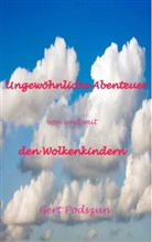 Gert Podszun, Ger Podszun, Gert Podszun - Ungewöhnliche Abenteuer von und mit den Wolkenkindern