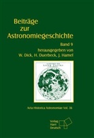 W. R. Dick, Wolfgang R. Dick, H. W. Duerbeck, Hilmar W. Duerbeck, J. Hamel, Jürgen Hamel - Beiträge zur Astronomiegeschichte. Bd.9