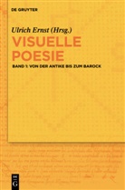 Ulric Ernst, Ulrich Ernst - Visuelle Poesie - Band 1: Von der Antike bis zum Barock