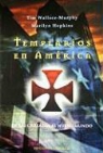 Marilyn Hopkins, Tim Wallace-Murphy - Templarios en América : de las Cruzadas al Nuevo Mundo