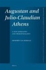 Schmalz, Geoffrey Schmalz, Geoffrey C R Schmalz, Geoffrey C. R. Schmalz - Augustan and Julio Claudian Athens