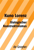 Kuno Lorenz - Dialogischer Konstruktivismus