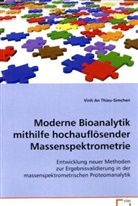 Vinh An Thieu-Simchen, Thieu-Simchen Vinh An - Moderne Bioanalytik mithilfe hochauflösenderMassenspektrometrie