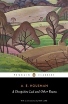 Archie Burnett, Ae Houseman, A. E. Housman, A.E. Housman, Nick Laird, John Sparrow... - A Shropshire Lad and Other Poems