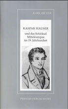 Karl Heyer, Thomas Meyer - Studienmaterialien zur Geschichte des Abendlandes - Bd.9: Kaspar Hauser