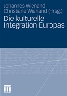 Wienand, Wienand, Christiane Wienand, Johanne Wienand, Johannes Wienand, Christiane Winkler - Die kulturelle Integration Europas