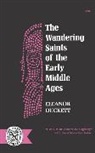 Eleanor Duckett, Duckett Eleanor - The Wandering Saints of the Early Middle Ages
