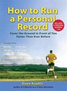 Dave Kuehls - How to Run a Personal Record