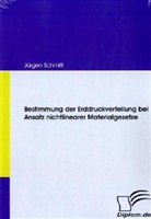 Jürgen Schmitt - Bestimmung der Erddruckverteilung bei Ansatz nichtlinearer Materialgesetze