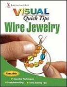 Franchetti Mich, Chris Franchetti Michaels, Chris Franchetti Michaels - Wire Jewelry Visual Quick Tips