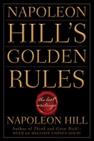 N Hill, Napoleon Hill - Napoleon Hill's Golden Rules