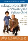 Kazdin Alan E. Kazdin, Alan E Kazdin, Alan E. Kazdin - The Kazdin Method for Parenting the Defiant Child