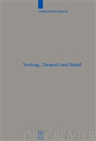 Christoph Koch - Vertrag, Treueid und Bund