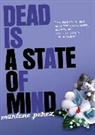 Marlene Perez - Dead Is a State of Mind