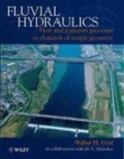 GRAF, Walter H Graf, Walter H. Graf, Wh Graf, GRAF WALTER H, Graf Walter H. - Fluvial Hydraulics