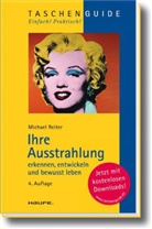 Michael A. Reiter, Michael Wirth, Jürgen Fischer - Ihre Ausstrahlung erkennen, entwickeln und gezielt einsetzen