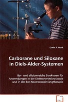 Erwin P Mark, Erwin P. Mark, Mark Erwin P. - Carborane und Siloxane in Diels-Alder-Systemen