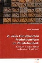 Kirsten Bunnenberg, Bunnenberg Kirsten - Zu einer künstlerischen Produktionsform im 20.Jahrhundert: