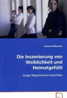 Johanna Heilemann, Heilemann Johanna - Die Inszenierung von Weiblichkeit und Heimatgefühl